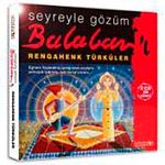 Rengahenk Türküler & Seyreyle Gözüm Balaban'ı