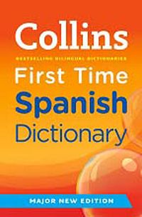 Collins First Time Spanish Dictionary