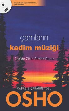 Çamların Kadim Müziği & Zen'de Zihin Birden Durur