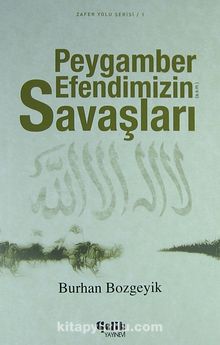 Peygamber Efendimizin Savaşları - Burhan Bozgeyik