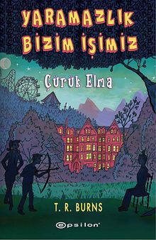 Çürük Elma & Yaramazlık Bizim İşimiz