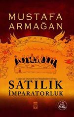 Satılık İmparatorluk & Lozan ve Osmanlı'nın Reddedilen Mirası