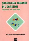&Ccedil;ocuklara Yabancı Dil &Ouml;ğretimi ( İlk&ouml;ğretim 4. ve 5. Sınıflar &Ouml;rneği)