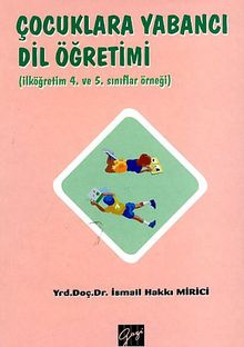 Çocuklara Yabancı Dil Öğretimi ( İlköğretim 4. ve 5. Sınıflar Örneği)