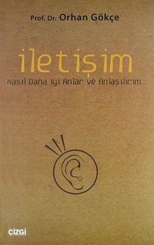 İletişim & Nasıl Daha İyi Anlar ve Anlaşılırım...