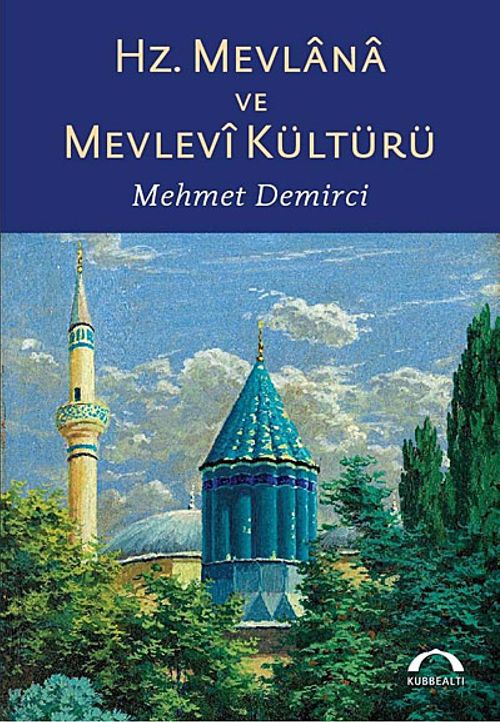 Hz. Mevlana ve Mevlevi Kültürü
