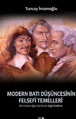 Modern Batı Düşüncesinin Felsefi Temelleri & Din ve İnsan Algısı Üzerine Bir Değerlendirme