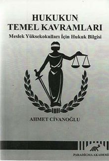 Hukukun Temel Kavramları & Meslek Yüksekokulları İçin Hukuk Bilgisi