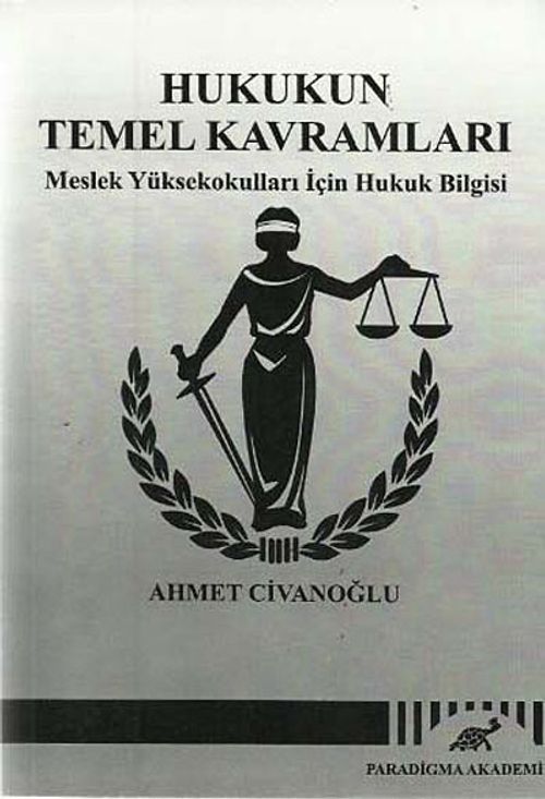 Hukukun Temel Kavramları & Meslek Yüksekokulları İçin Hukuk Bilgisi
