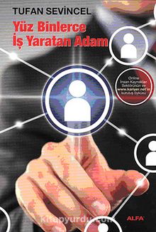 Yüz Binlerce İş Yaratan Adam - Tufan Sevincel