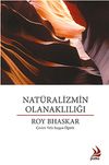 Nat&uuml;ralizmin Olanaklılığı