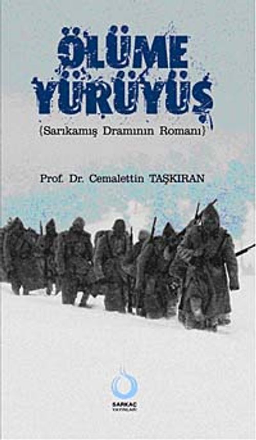 Ölüme Yürüyüş & Sarıkamış Dramının Romanı