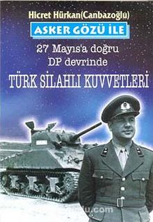 Asker Gözü ile 27 Mayıs'a Doğru DP Devrinde Türk Silahlı Kuvvetleri