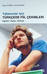 Yabancılar İçin Türkçede Fiil Çekimleri & İngilizce-Rusça-Gürcüce