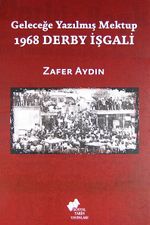 Geleceğe Yazılmış Mektup 1968 Derby İşgali