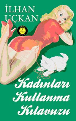 Kadınları Kullanma Kılavuzu (Cep Boy)