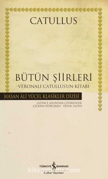 Bütün Şiirleri : Catullus (Ciltsiz) - Catullus