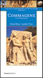 Commagene & The Land of Gods Between Taurus and Euphrates
