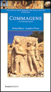 Commagene & The Land of Gods Between Taurus and Euphrates