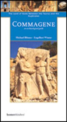 Commagene & The Land of Gods Between Taurus and Euphrates