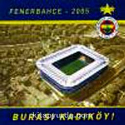 Fenerbahçe - 2005 / Burası Kadıköy!