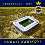 Fenerbahçe - 2005 / Burası Kadıköy!