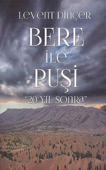 Bere ile Puşi &"20 Yıl Sonra"