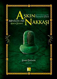 Aşkın Nakkaşı - Minager-i Aşk & Konularına Göre Mesnevi Şerhi