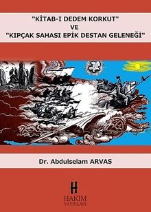 "Kitab-ı Dedem Korkut" ve "Kıpçak Sahası Epik Destan Geleneği"