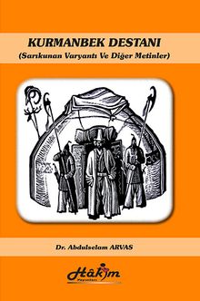 Kurmanbek Destanı & Sarıkunan Varyantı ve Diğer Metinler