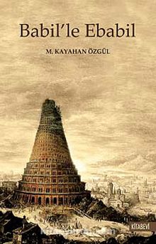 Babil'le Ebabil - M. Kayahan Özgül