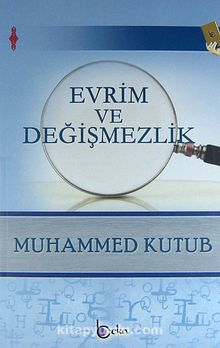 Evrim ve Değişmezlik - Prof. Muhammed Kutub