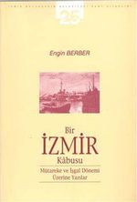 Bir İzmir Kabusu & Mütareke ve İşgal Dönemi Üzerine Yazılar