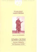 İzmir Gezisi & Antoine Gallan'ın Bir Elyazması (1678)