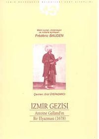 İzmir Gezisi & Antoine Gallan'ın Bir Elyazması (1678)