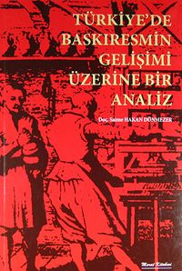 Türkiye'de Baskıresmin Gelişimi Üzerine Bir Analiz