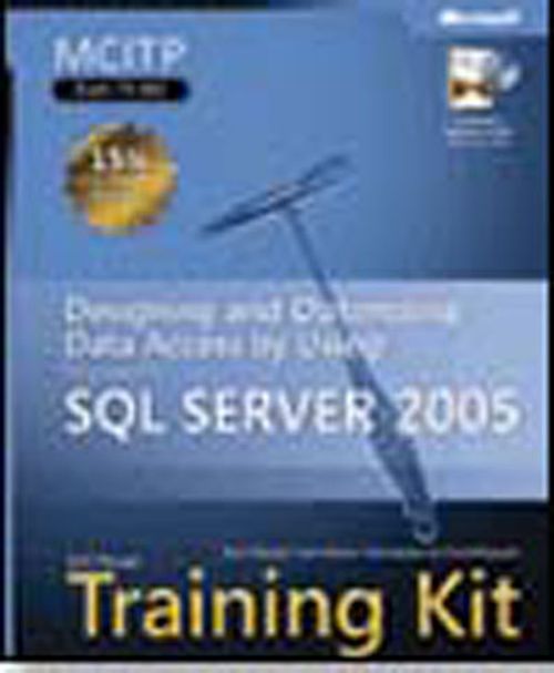 MCITP Self-Paced Training Kit (Exam 70-442): Designing and Optimizing Data Access by Using Microsoft SQL Server 2005