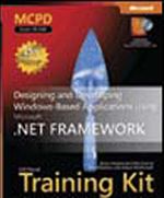 MCPD Self-Paced Training Kit (Exam 70-548): Designing and Developing Windows®-Based Applications Using the Microsoft® .NET Framework