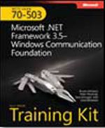 MCTS Self-Paced Training Kit (Exam 70-503): Microsoft® .NET Framework 3.0—Windows Communication Foundation