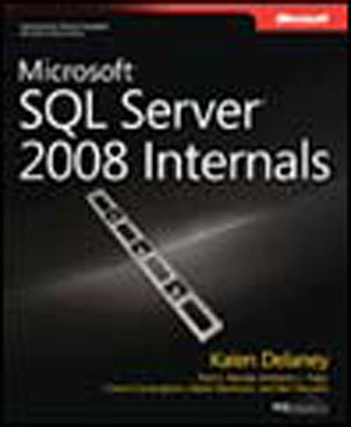 Microsoft® SQL Server® 2008 Internals