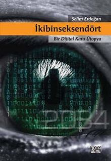 İkibinseksendört & Bir Dijital Kara Ütopya