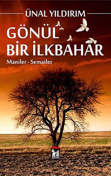 Gönül Bir İlkbahar & Maniler-Semailer