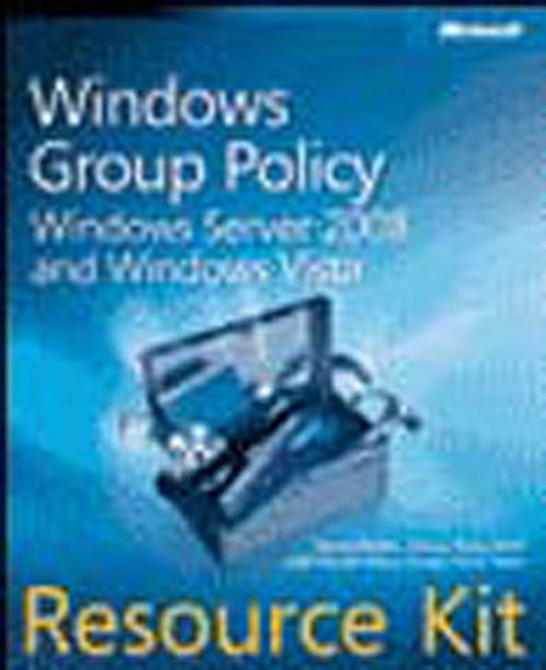 Windows® Group Policy Resource Kit: Windows Server® 2008 and Windows Vista®