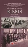 D&uuml;nden Bug&uuml;ne Kıbrıs (1913-2013)