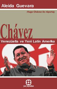 Chavez - Venezüella ve Yeni Latin Amerika & Hugo Chavez ile Röportaj