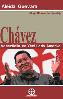 Chavez - Venezüella ve Yeni Latin Amerika & Hugo Chavez ile Röportaj