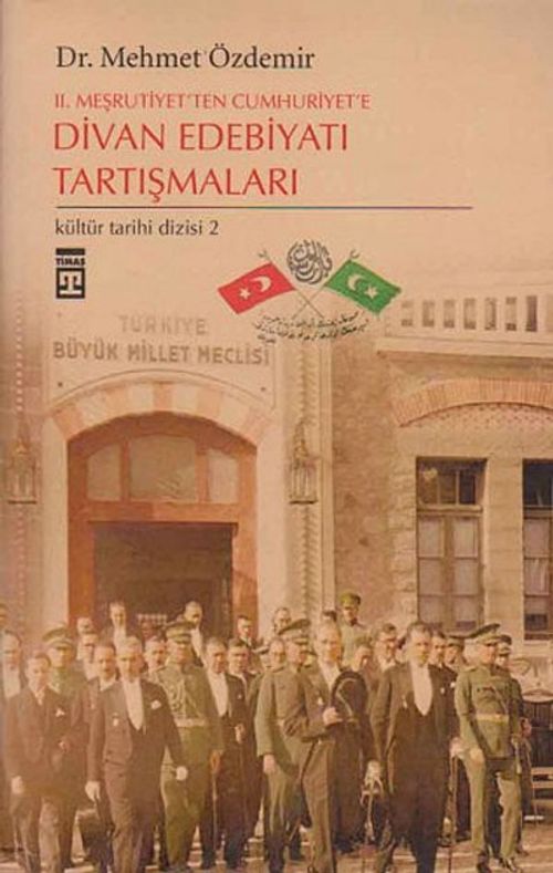 2. Meşrutiyet'ten Cumhuriyete Divan Edebiyatı Tartışmaları