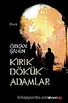 Kırık Dökük Adamlar - Özkan Şahin
