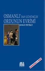 Osmanlı'dan Günümüze Ordunun Evrimi