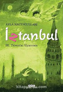 İztanbul -3 & Tılsımlar Uyanınca - Ayla Hacıoğulları